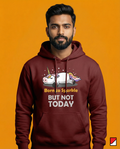 Born to Sparkle – But Not Today Hoodie