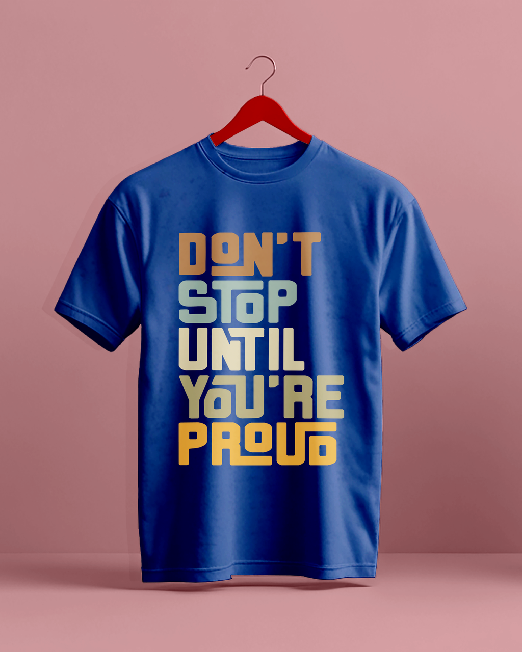Don't stop until proud T-Shirt