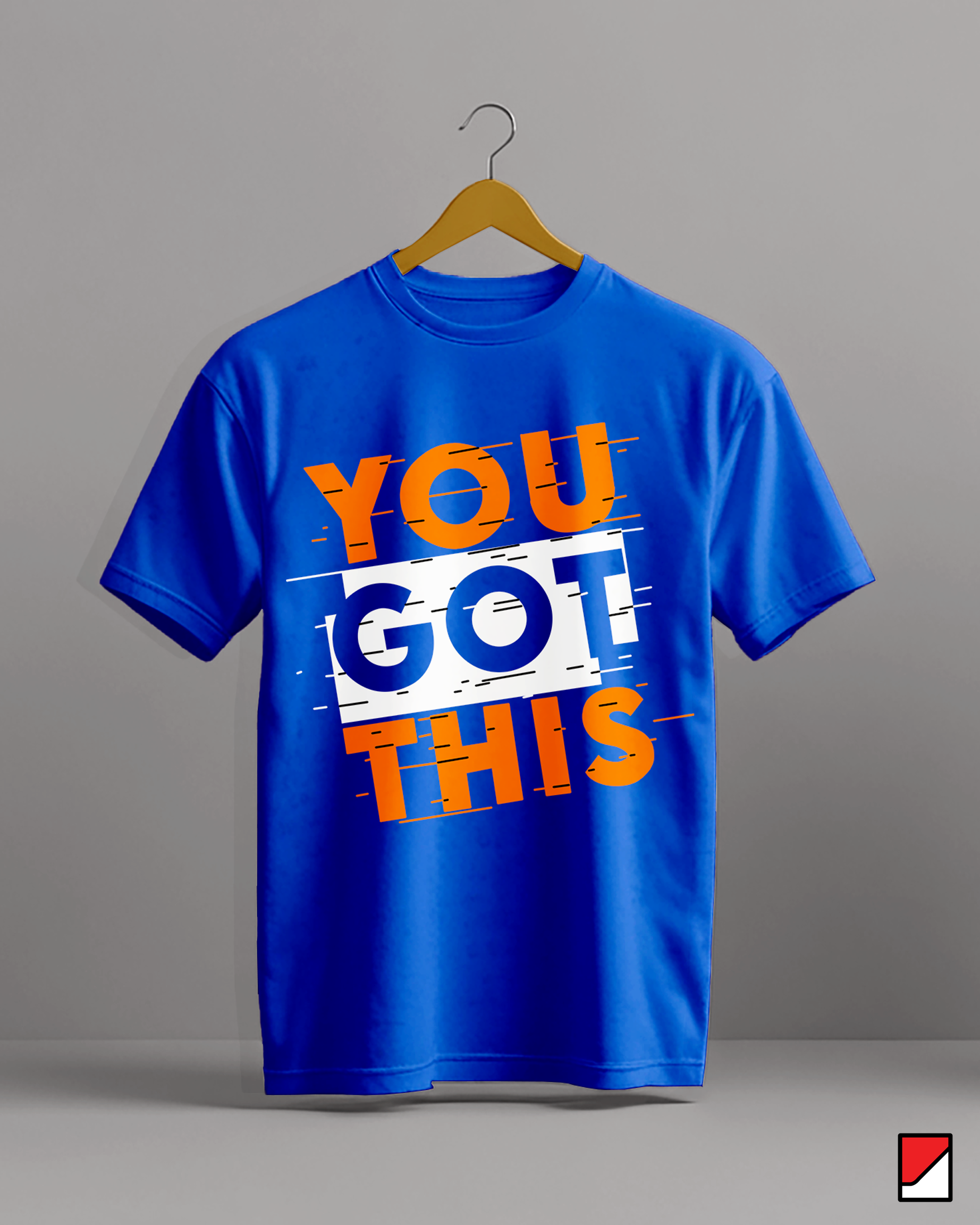 You got this T-Shirt