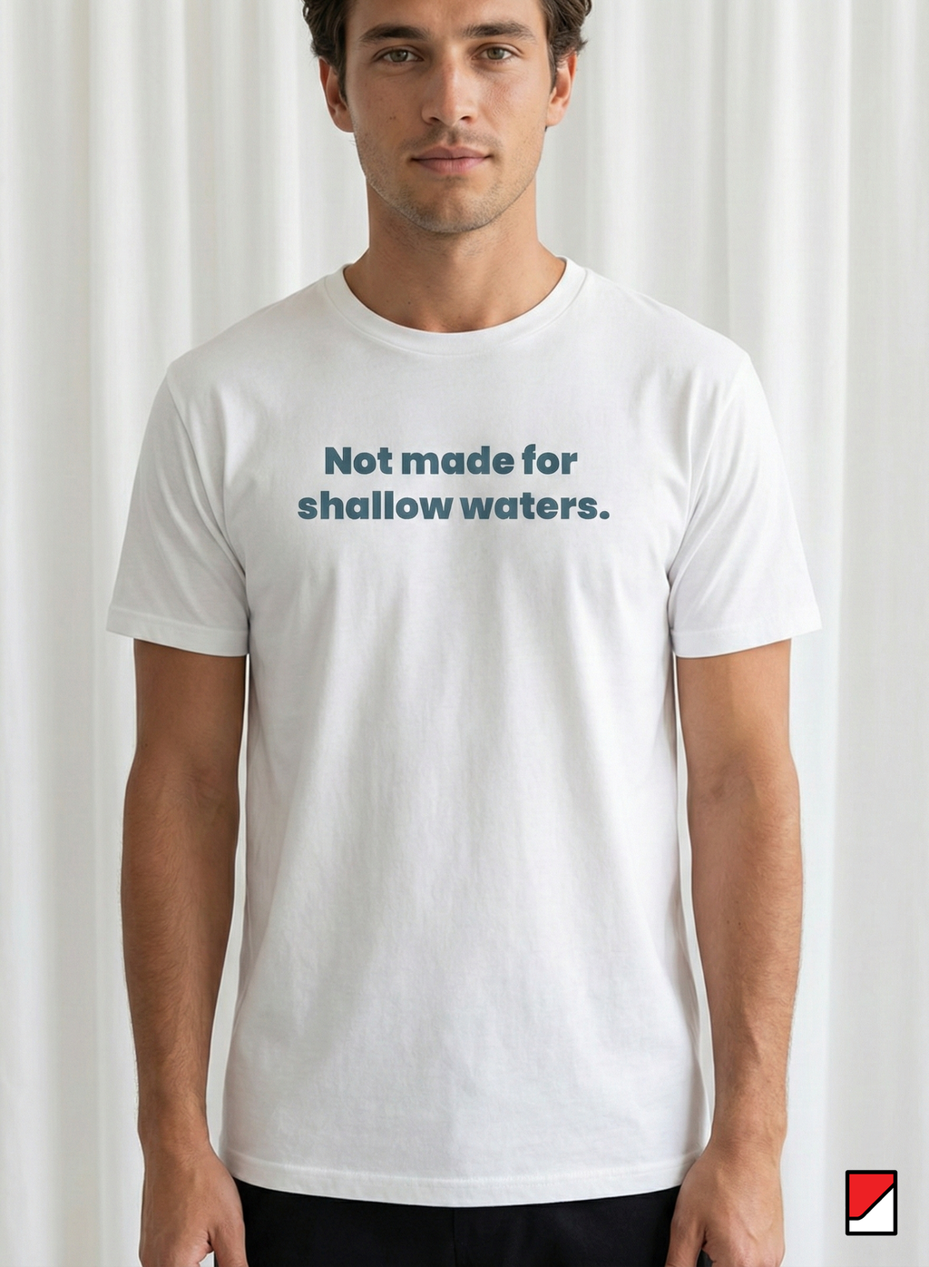 Not Made for Shallow Waters T-Shirt